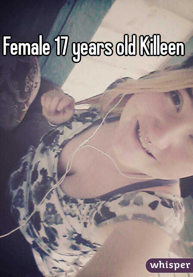 Female 17 years old Killeen 