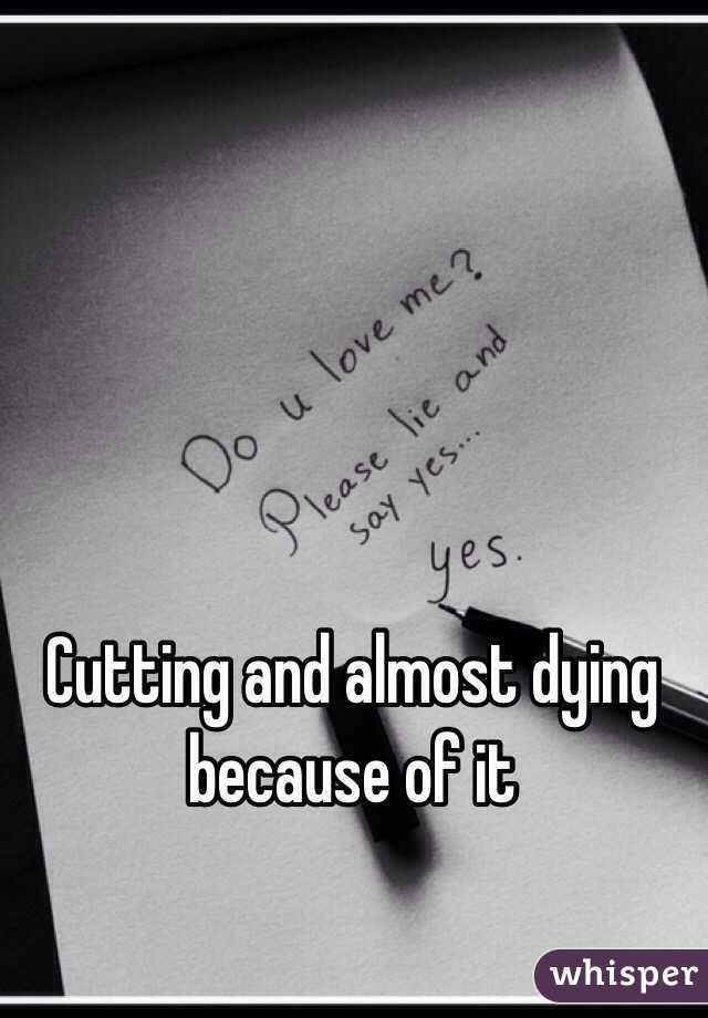 Cutting and almost dying because of it
