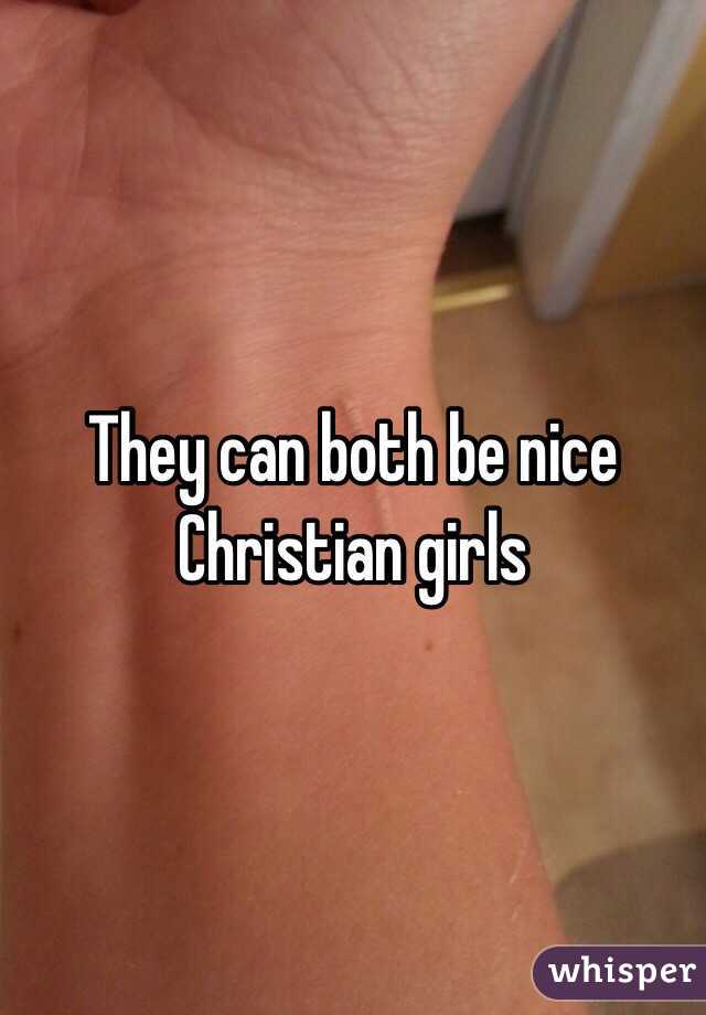 They can both be nice Christian girls