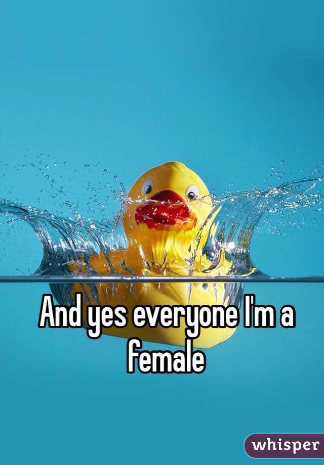 And yes everyone I'm a female