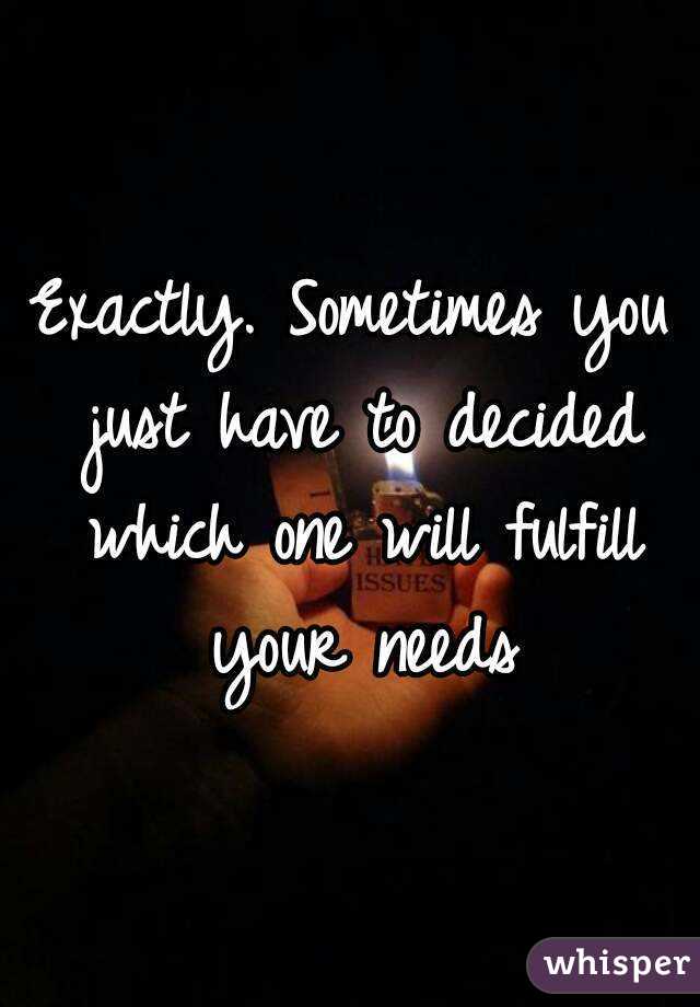 Exactly. Sometimes you just have to decided which one will fulfill your needs
