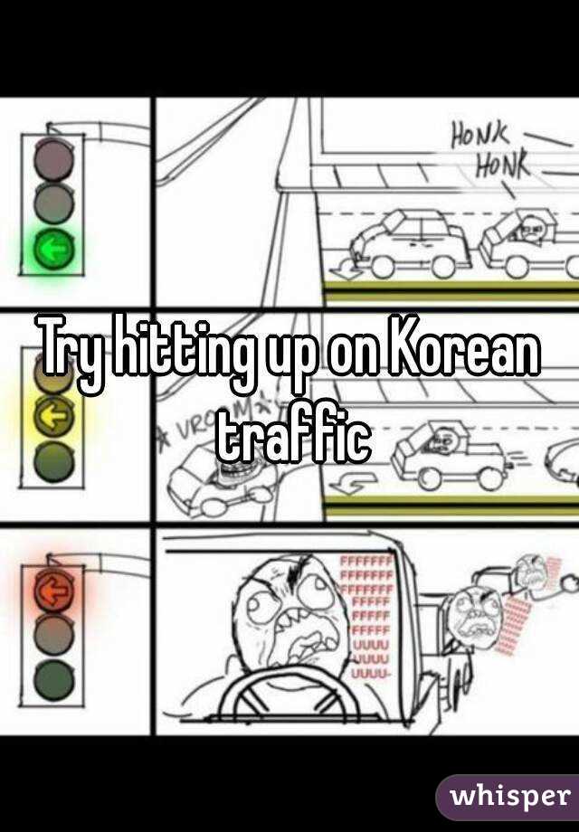 Try hitting up on Korean traffic