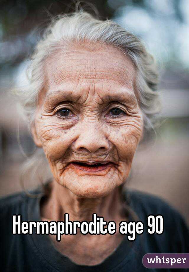 Hermaphrodite age 90