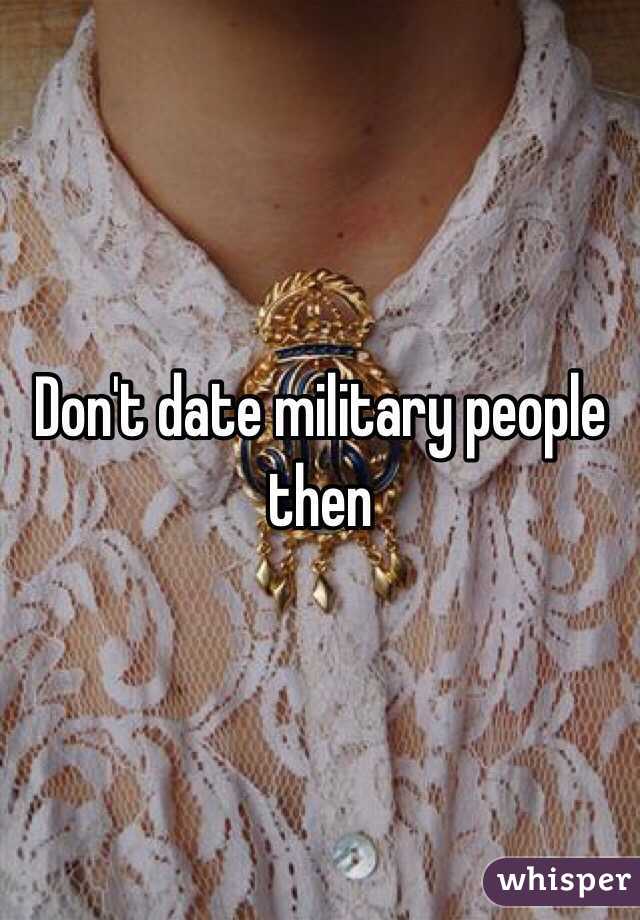Don't date military people then 