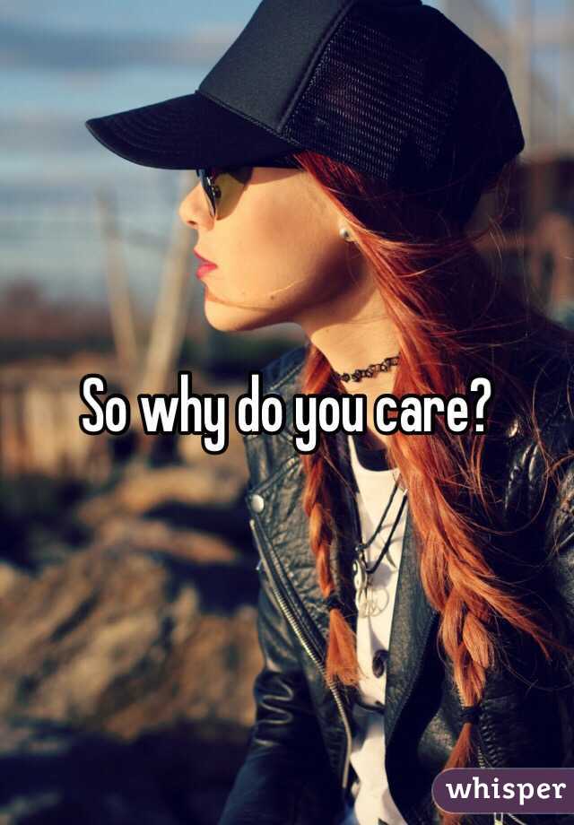 So why do you care?