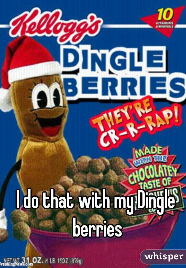 I do that with my Dingle berries