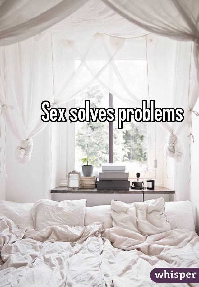 Sex solves problems