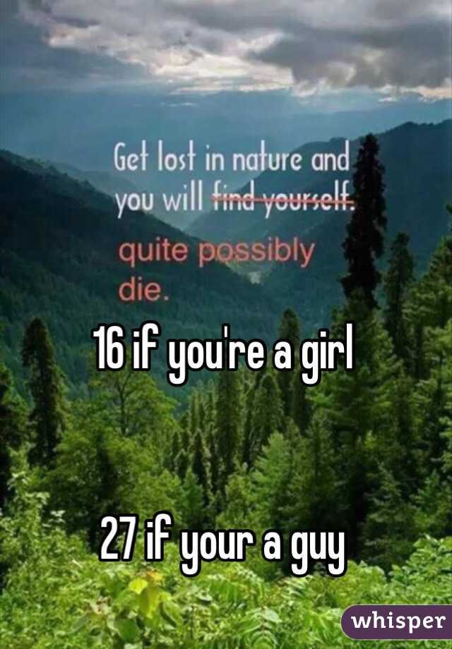 16 if you're a girl


27 if your a guy