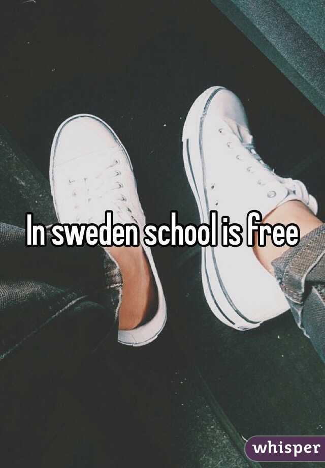 In sweden school is free