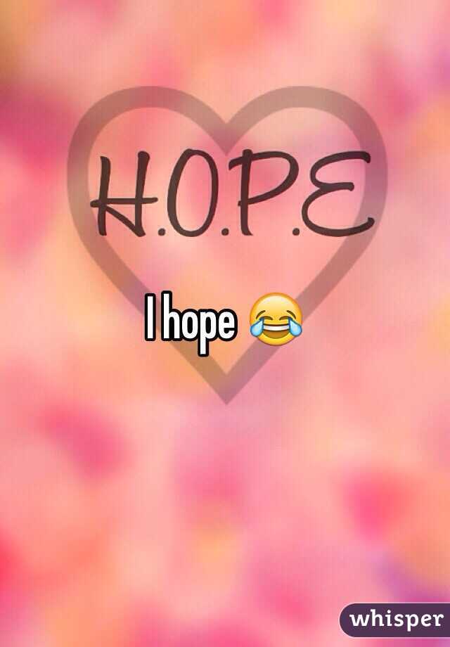 I hope 😂