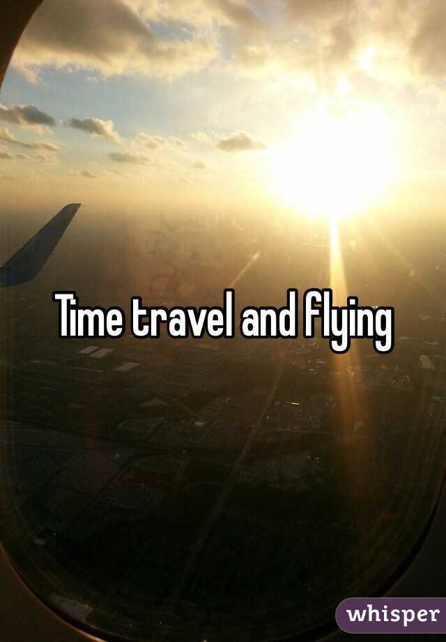 Time travel and flying