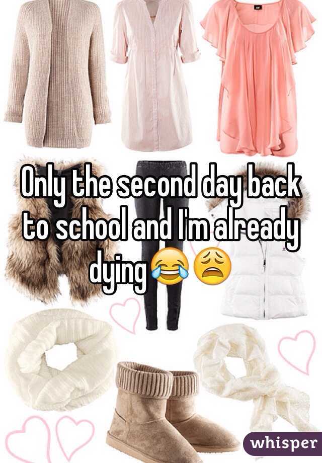 Only the second day back to school and I'm already dying😂😩