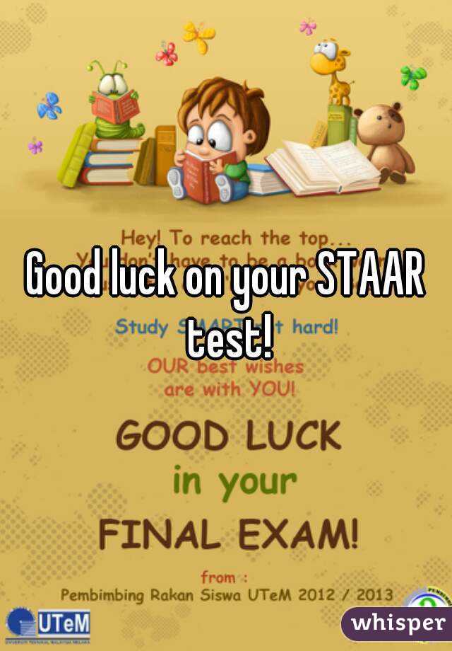 Good luck on your STAAR test!