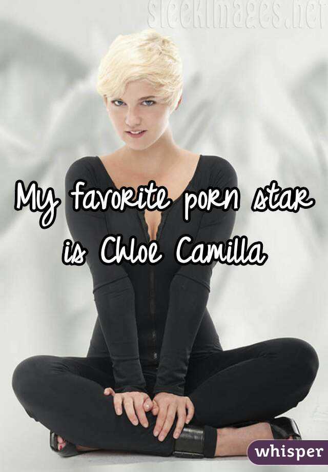 My favorite porn star is Chloe Camilla 