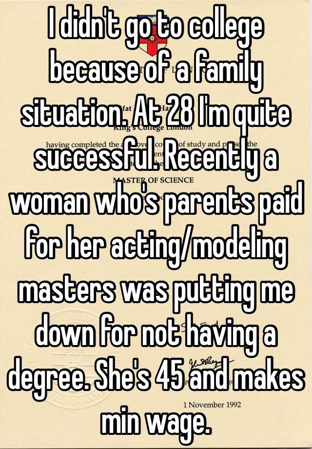 i-didn-t-go-to-college-because-of-a-family-situation-at-28-i-m-quite