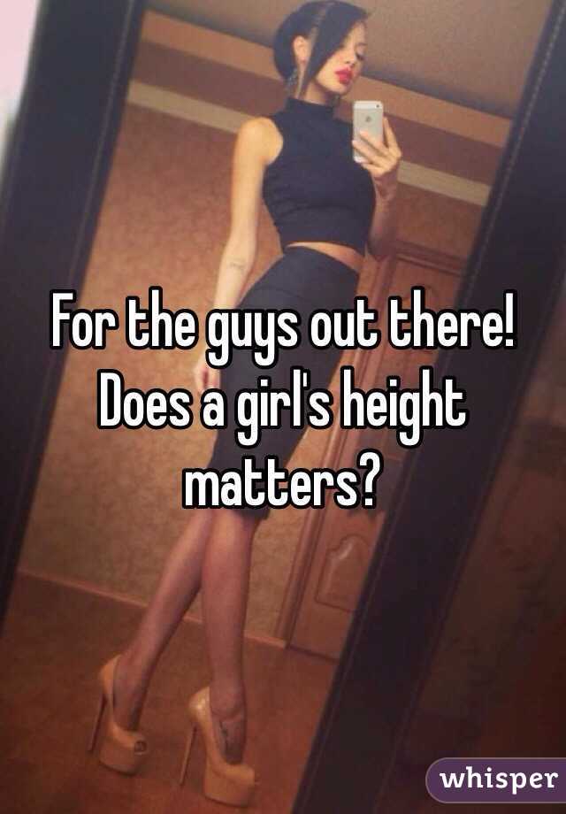 For the guys out there! Does a girl's height matters?
