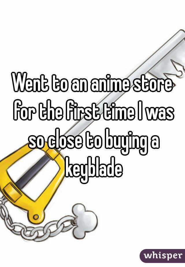 Went to an anime store for the first time I was so close to buying a keyblade