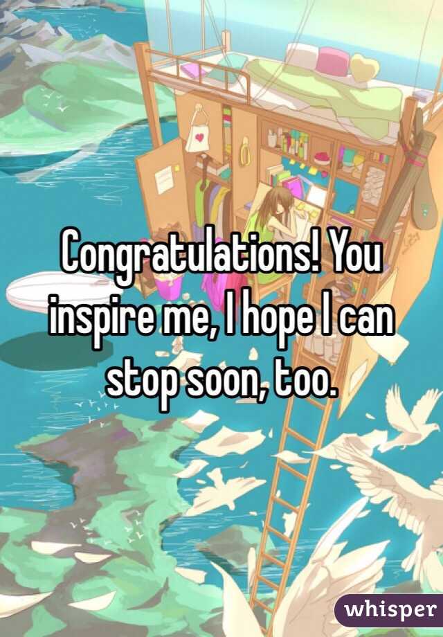 Congratulations! You inspire me, I hope I can stop soon, too. 