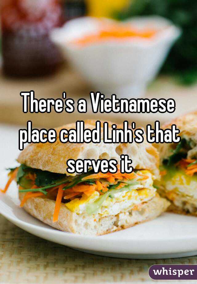 There's a Vietnamese place called Linh's that serves it