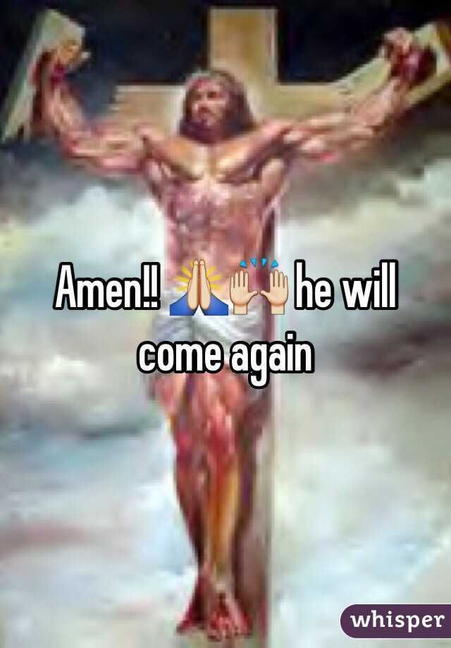 Amen!! 🙏🙌 he will come again 