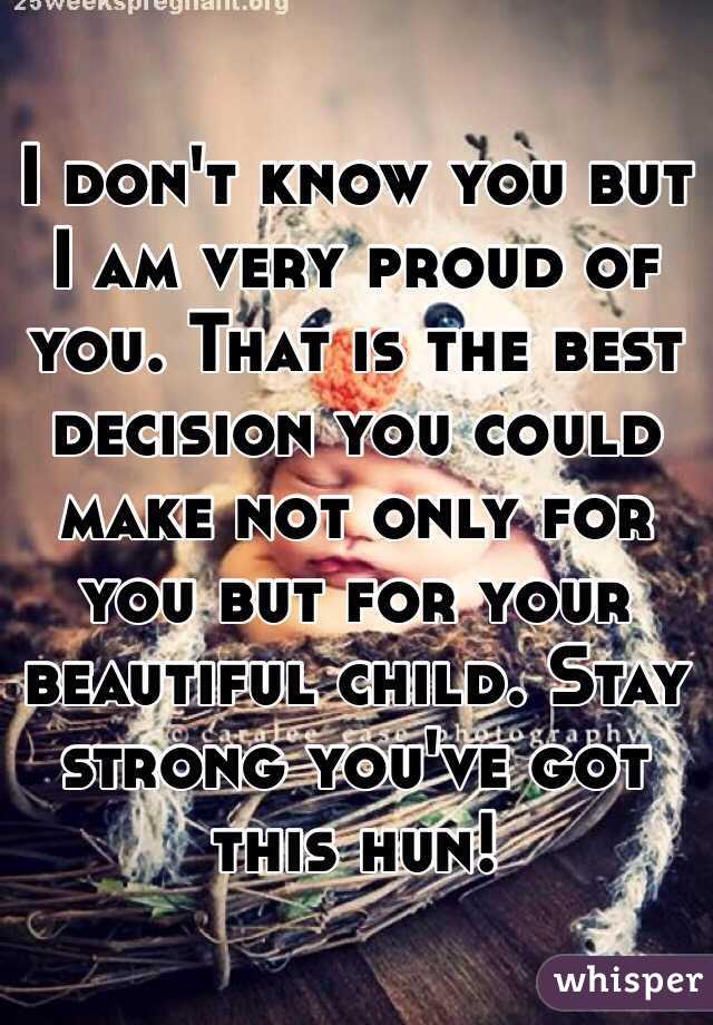 I don't know you but I am very proud of you. That is the best decision you could make not only for you but for your beautiful child. Stay strong you've got this hun! 