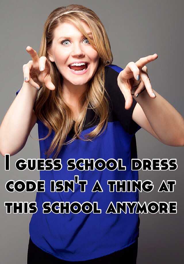 i-guess-school-dress-code-isn-t-a-thing-at-this-school-anymore