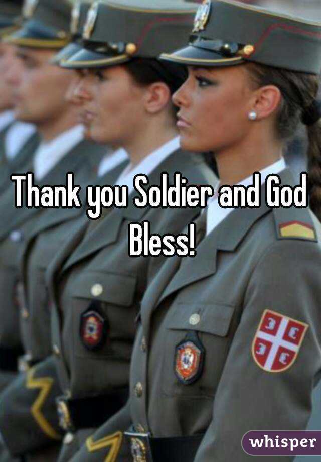 Thank you Soldier and God Bless!
