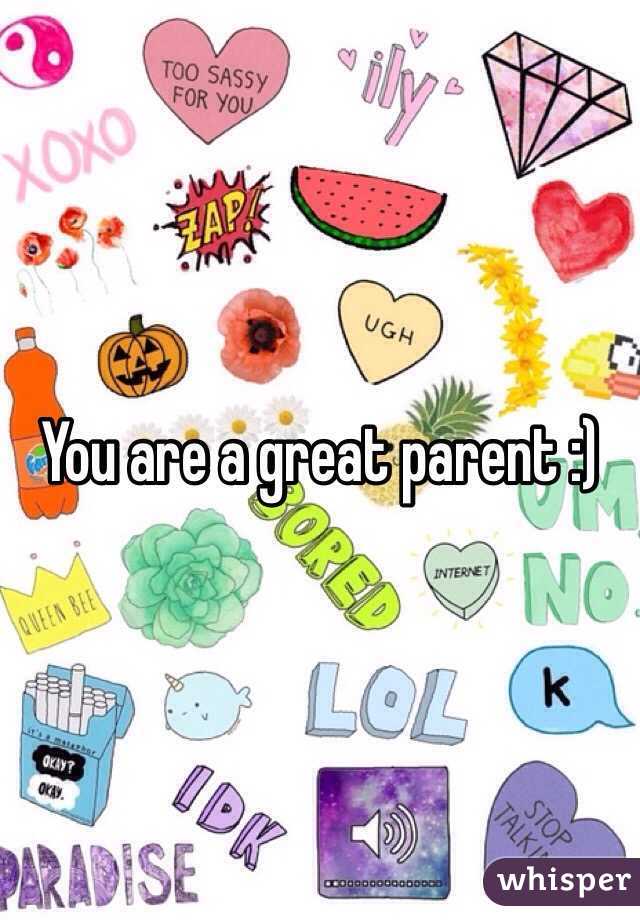 You are a great parent :)