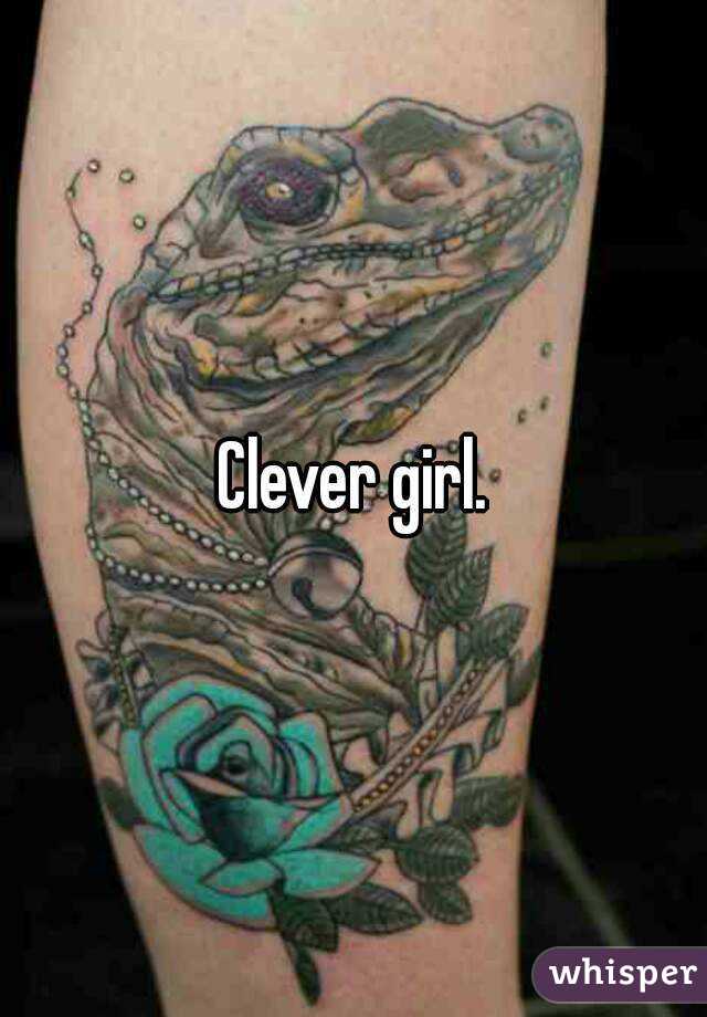Clever girl.