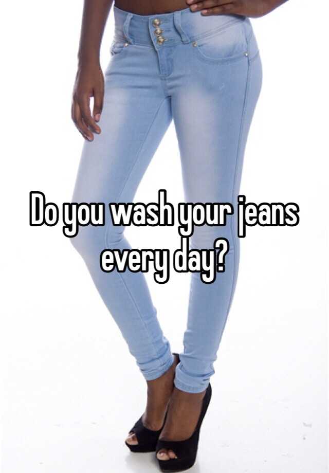 do-you-wash-your-jeans-every-day