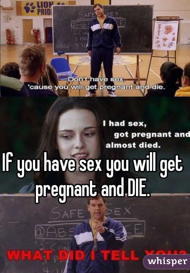 If You Have Sex You Will Get Pregnant And Die 110
