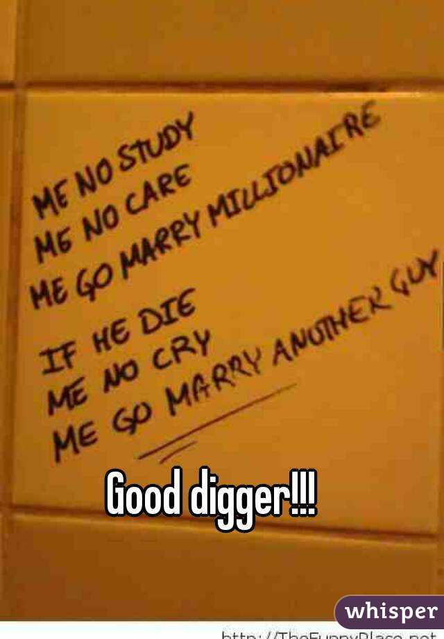 Good digger!!!