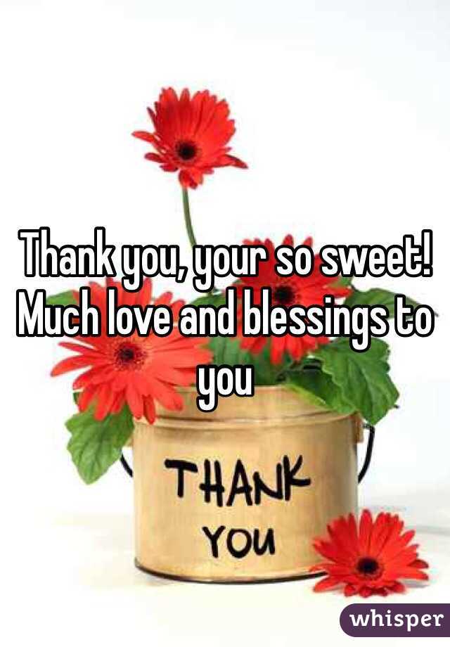 Thank you, your so sweet! Much love and blessings to you 