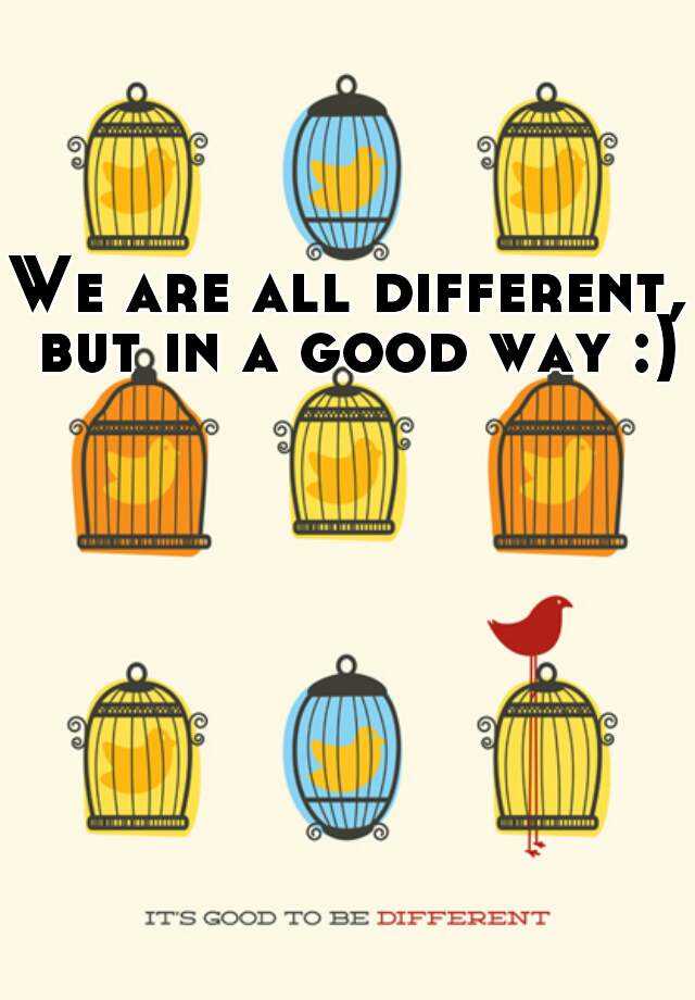 we-are-all-different-but-in-a-good-way