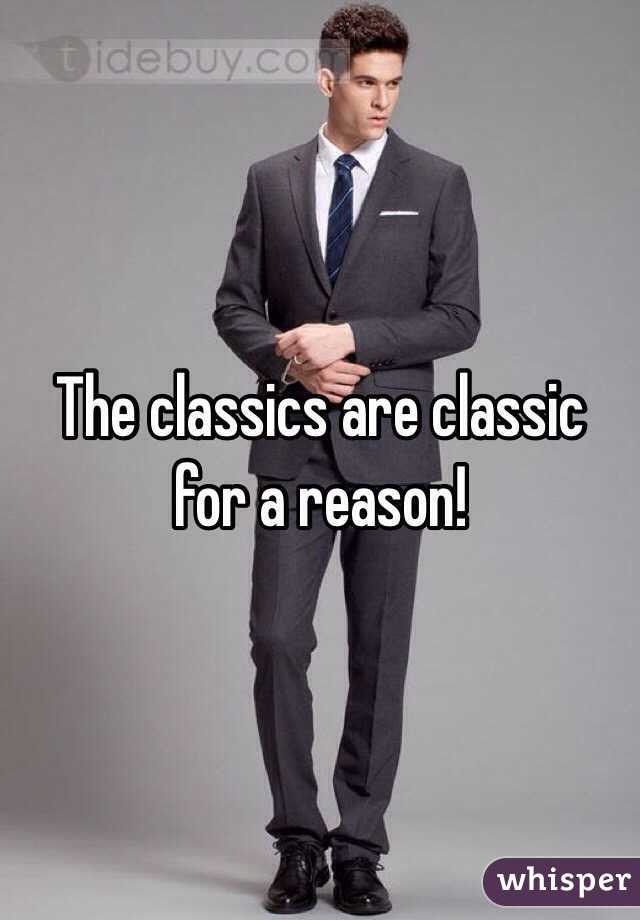 The classics are classic for a reason!