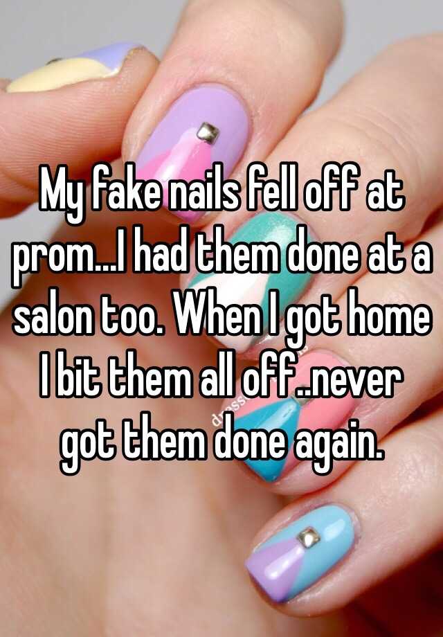 why do my fake nails keep coming off