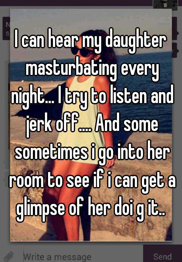 I Can Hear My Daughter Masturbating Every Night I Try To Listen And Jerk Off And Some 2265