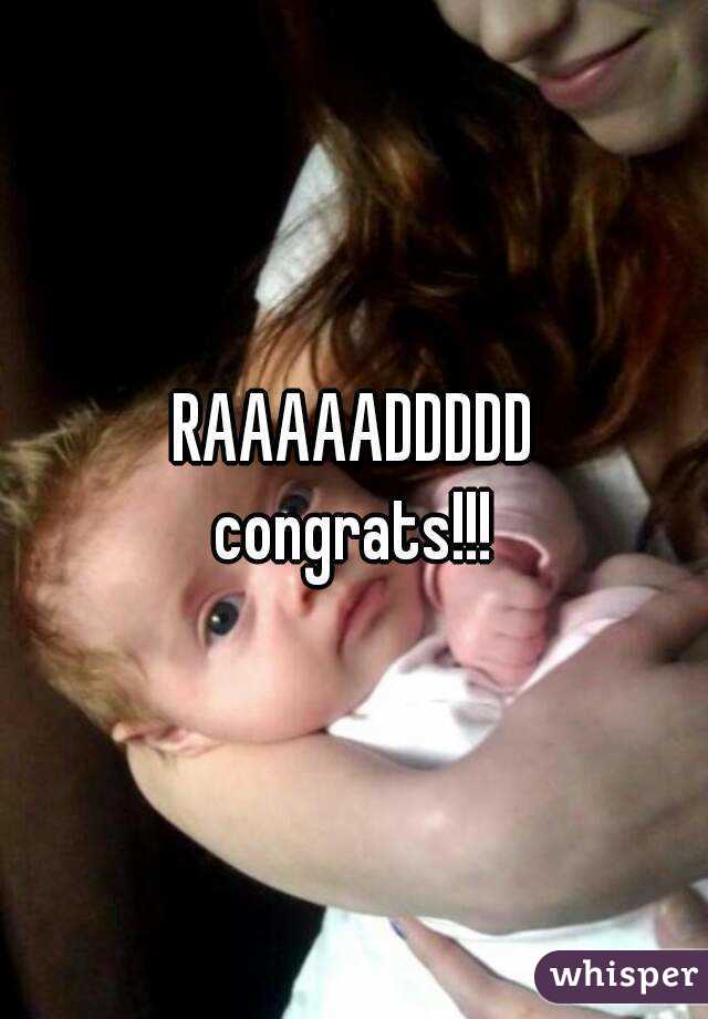 RAAAAADDDDD
congrats!!!