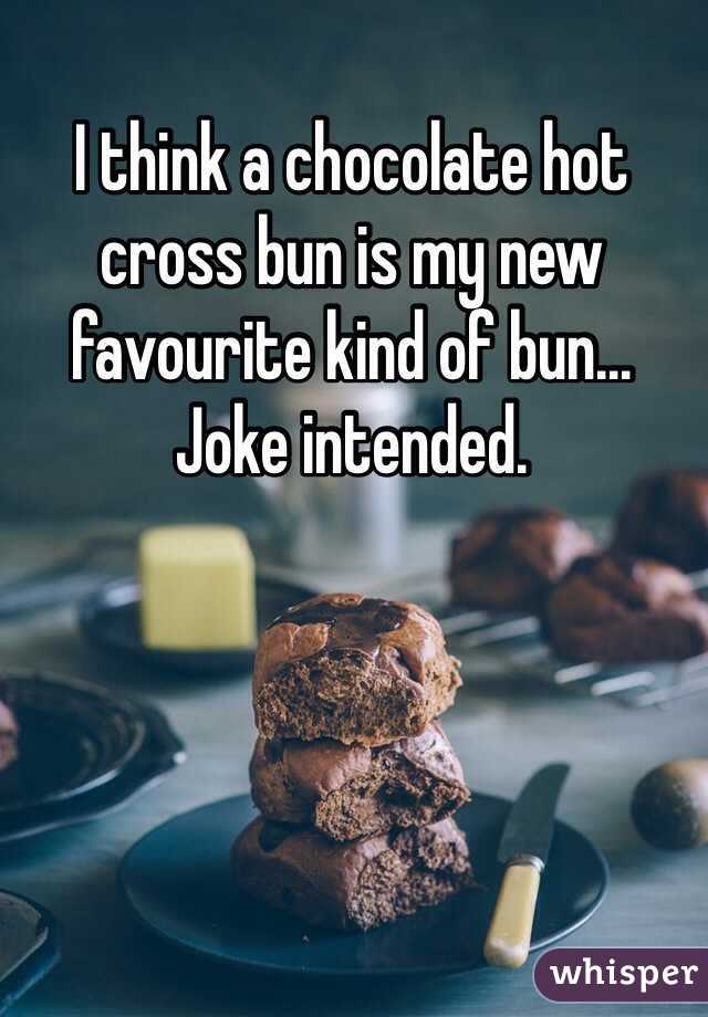 I think a chocolate hot cross bun is my new favourite kind of bun... Joke intended.