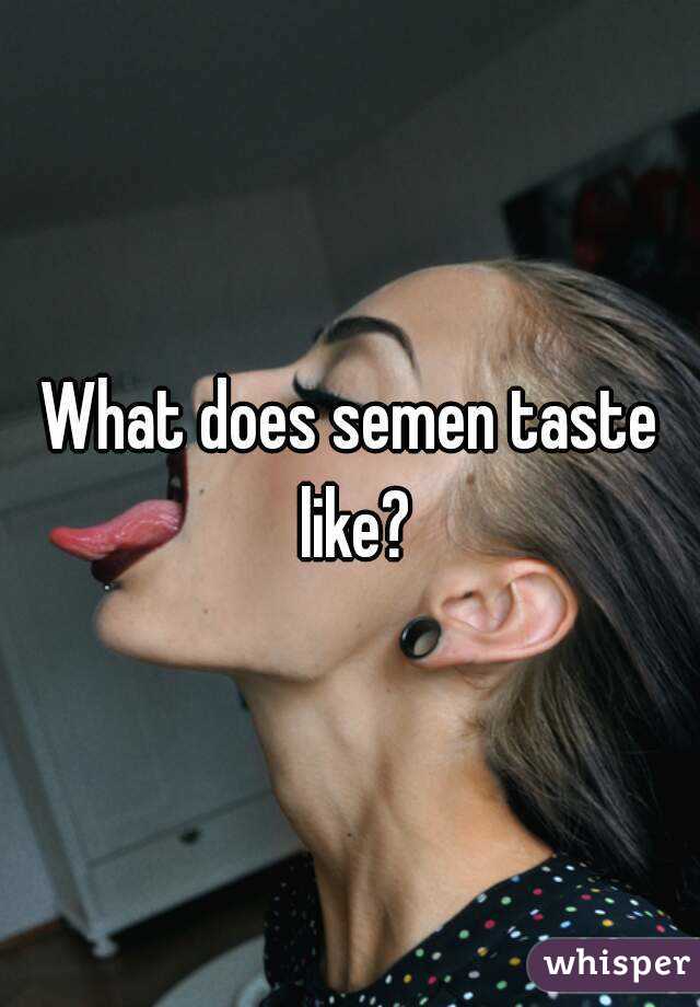 What Cum Taste Like 6