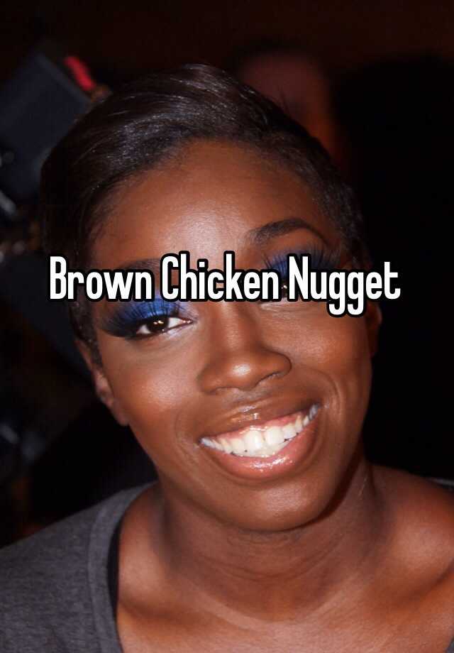 Brown Chicken Nugget