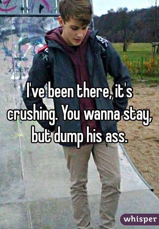 I've been there, it's crushing. You wanna stay, but dump his ass.