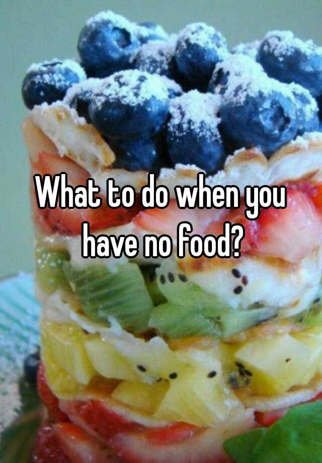 what-to-do-when-you-have-no-food