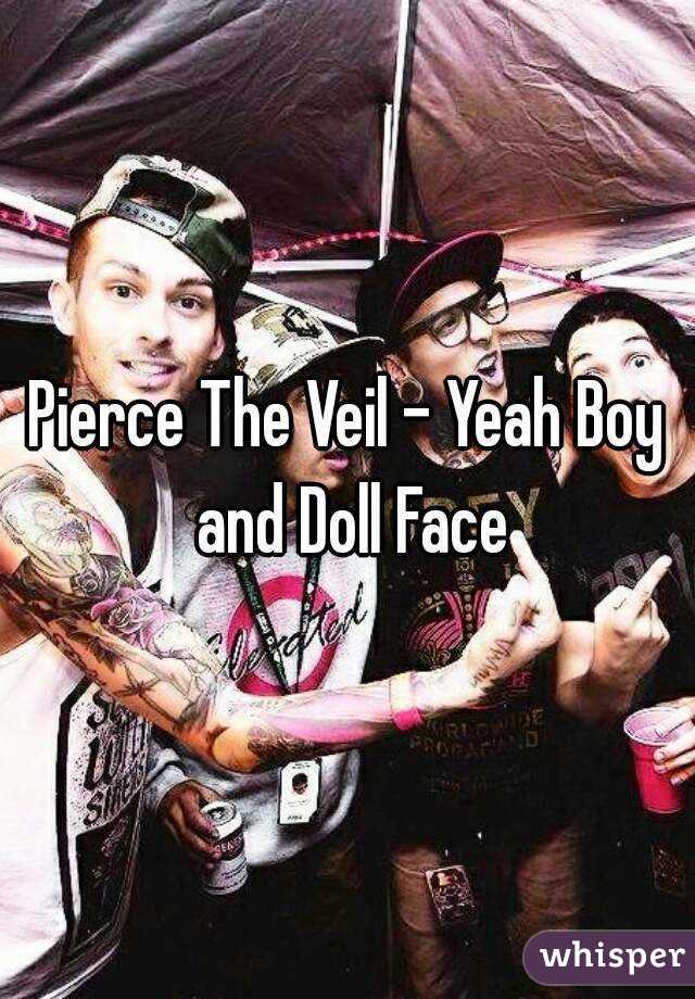 Pierce The Veil - Yeah Boy and Doll Face