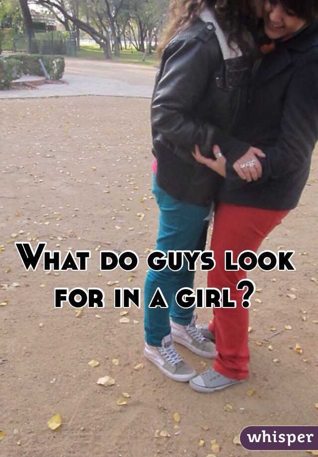 what-do-guys-look-for-in-a-girl