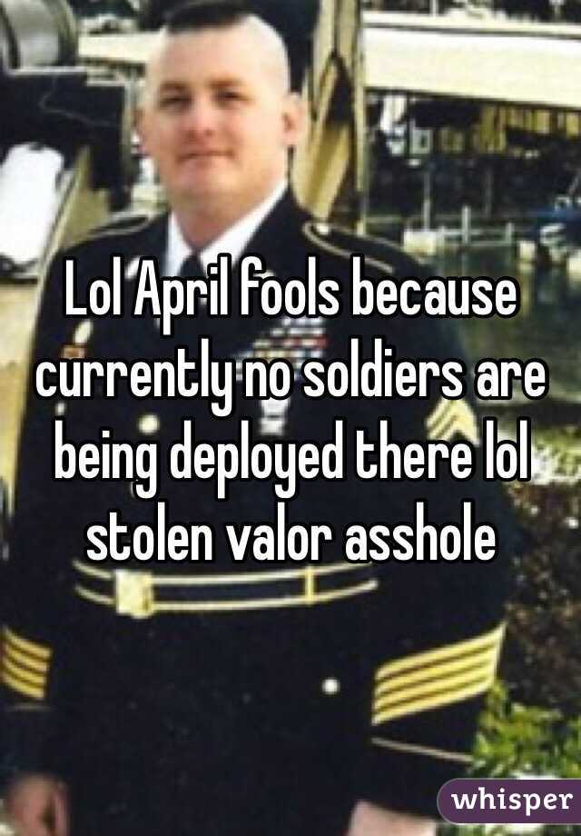 Lol April fools because currently no soldiers are being deployed there lol stolen valor asshole