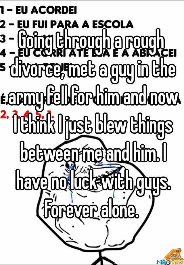 going-through-a-rough-divorce-met-a-guy-in-the-army-fell-for-him-and