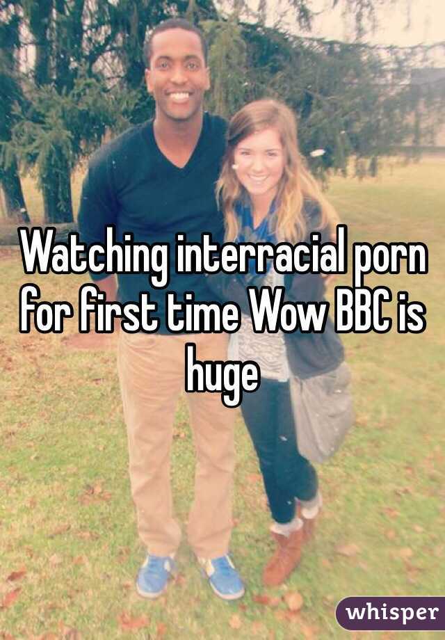 Watching interracial porn for first time Wow BBC is huge 