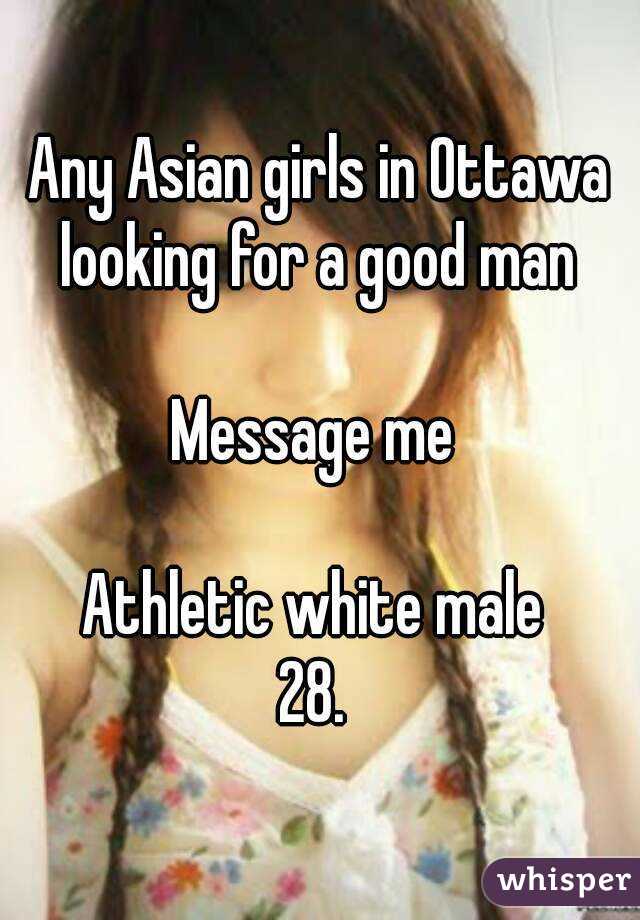 Any Asian girls in Ottawa looking for a good man 

Message me 

Athletic white male 
28. 