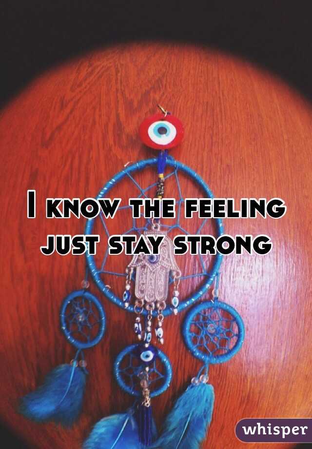 I know the feeling just stay strong 